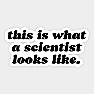 this is what a scientist looks like Sticker